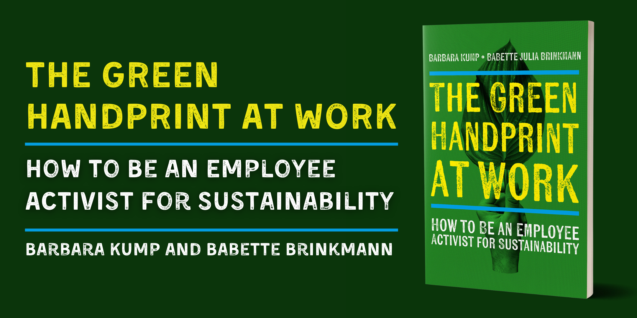 "The Green Handprint at Work" - Three takeaway messages - Dr. Barbara Kump